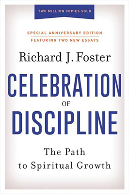 Celebration of Discipline, Special Anniversary Edition: The Path to Spiritual Growth