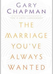 The Marriage You've Always Wanted