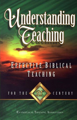 Understanding Teaching: Effective Bible Teaching for the 21st Century