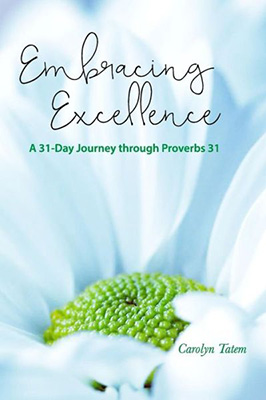 Embracing Excellence: A 31- Day Journey Through Proverbs 31