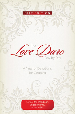 The Love Dare Day by Day (Gift Edition): A Year of Devotions for Couples
