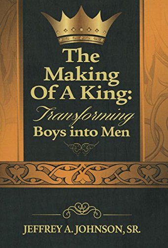 The Making of a King: Transforming Boys Into Men