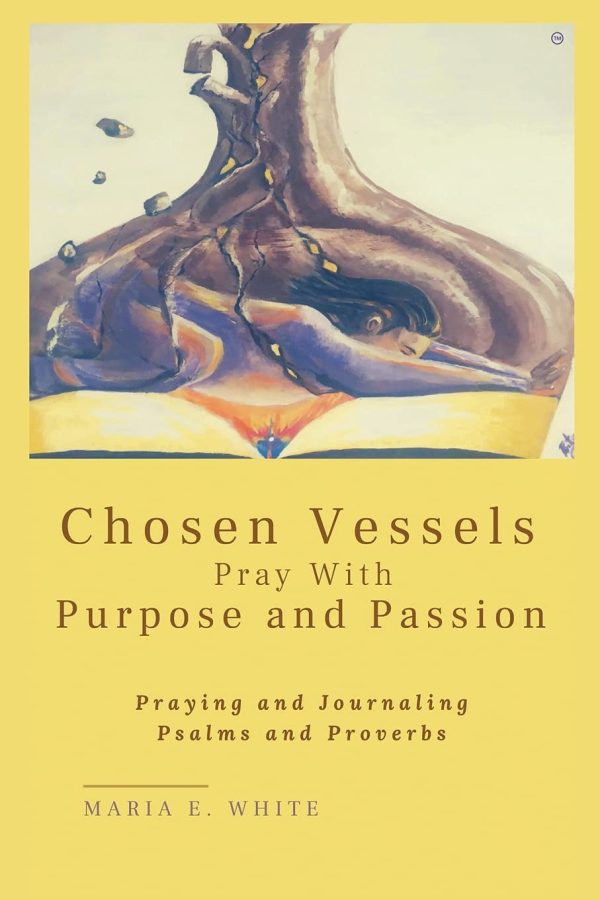 Chosen Vessels: Pray with Purpose and Passion