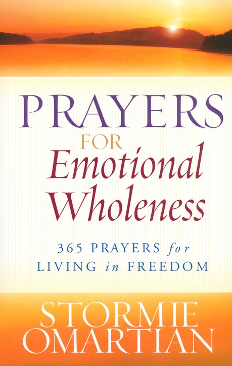 Prayers for Emotional Wholeness: 365 Prayers for Living in Freedom