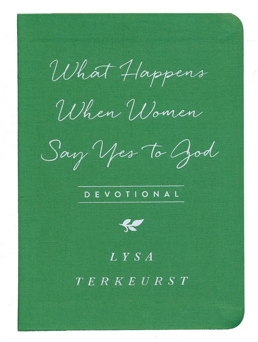 What Happens When Women Say Yes To God Devotional