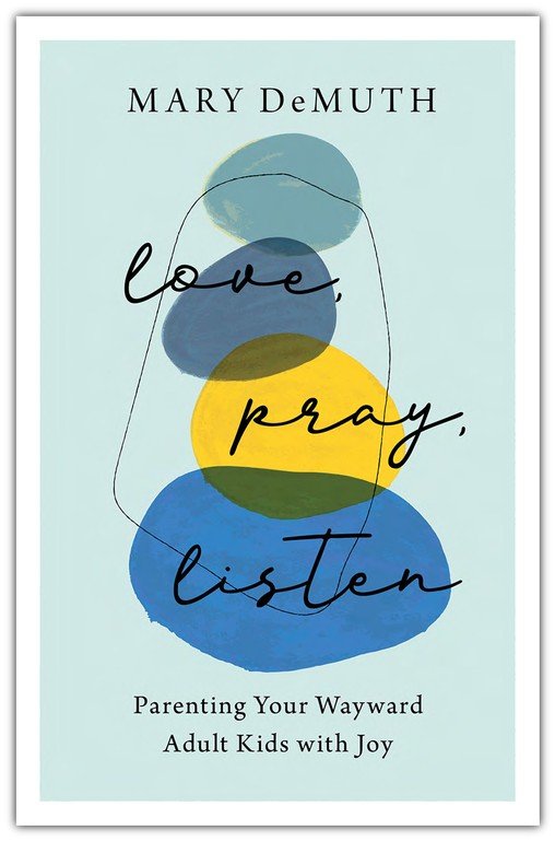 9780764240379 Love, Pray, Listen: Parenting Your Wayward Adult Kids with Joy