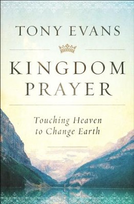 9780802414847 Kingdom Prayer: Touching Heaven to Change Earth