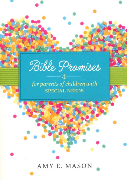 Bible Promises for Parents of Children with Special Needs