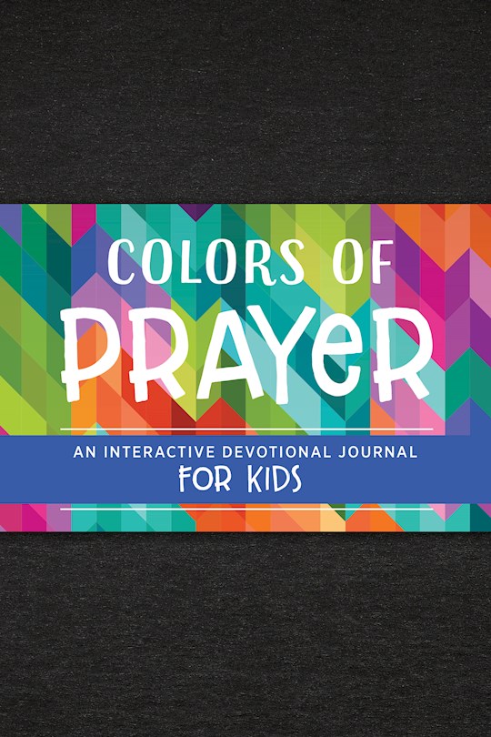 Colors Of Prayer: An Interactive Devotional Journal For Kids