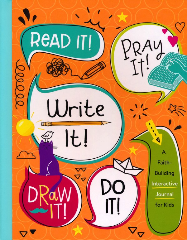 Read It! Pray It! Write It! Draw It! Do It! A Faith-Building Interactive Journal for Kids