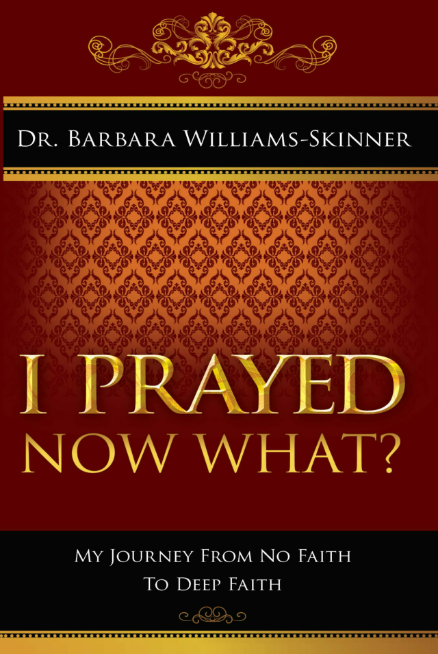 I Prayed, Now What? My Journey From No Faith To Deep Faith