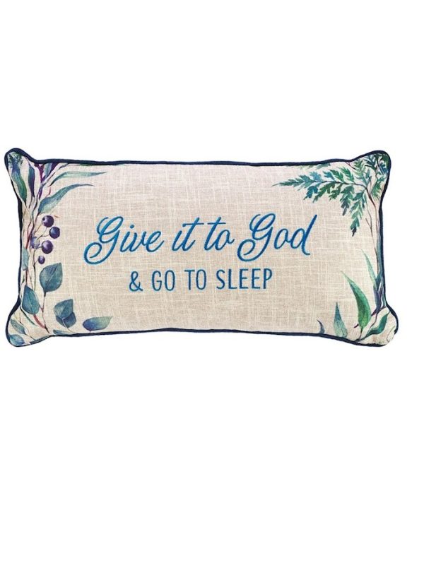Give It To God and Go To Sleep Pillow