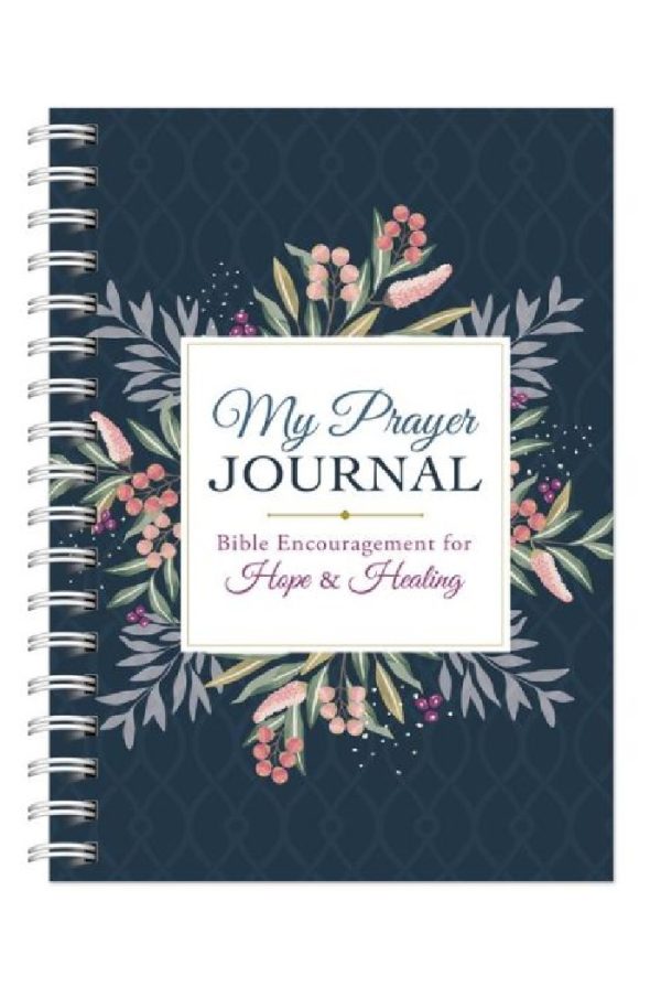 My Prayer Journal: Bible Encouragement For Hope And Healing Bible Encouragement For Hope And Healing