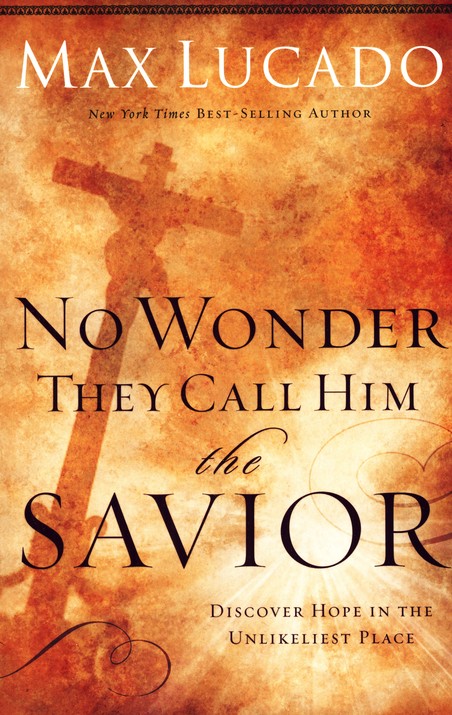 No Wonder They Call Him The Savior