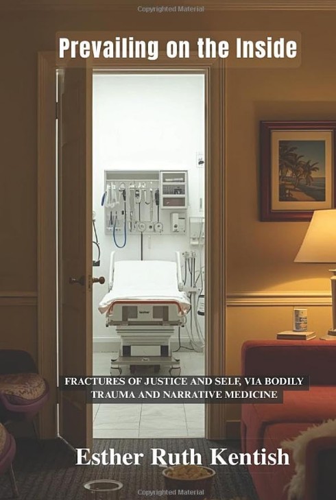 Prevailing on the Inside: Fractures of Justice and Self, via Bodily Trauma and Narrative Medicine